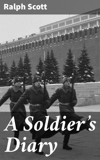 A Soldier's Diary - A Soldier's Wartime Reflections and Personal Accounts - cover