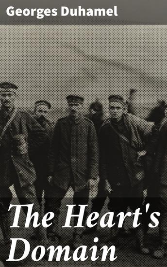The Heart's Domain - A Tapestry of Love and Loss in Early 20th Century France - cover