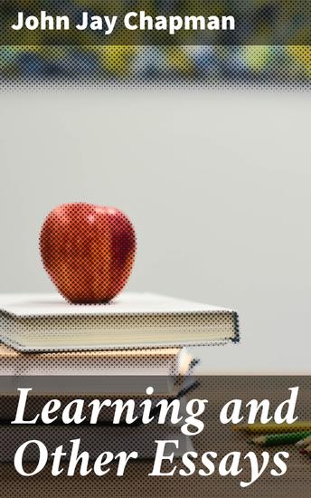 Learning and Other Essays - Enriched edition Exploring Education Art and Society Through Thought-Provoking Essays - cover