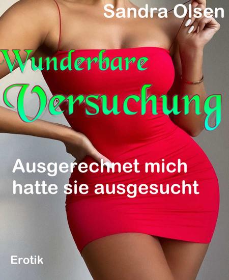 Wunderbare Versuchung - Ausgerechnet mich hatte sie ausgesucht - cover
