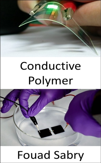 Conductive Polymer - The medical industry is revolutionized for tissue engineering and biosensors to restore whole organs or diagnose infectious diseases - cover