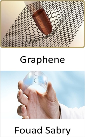 Graphene - The key to clean and unlimited energy so the next generation of smart devices could be powered by nano-scale power generators - cover