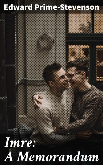 Imre: A Memorandum - Enriched edition Forbidden Love and Societal Taboos in Early 20th Century LGBTQ Literature - cover