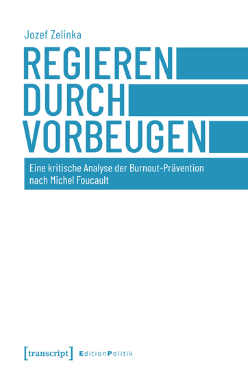 Regieren durch Vorbeugen - Eine kritische Analyse der Burnout-Prävention nach Michel Foucault - cover