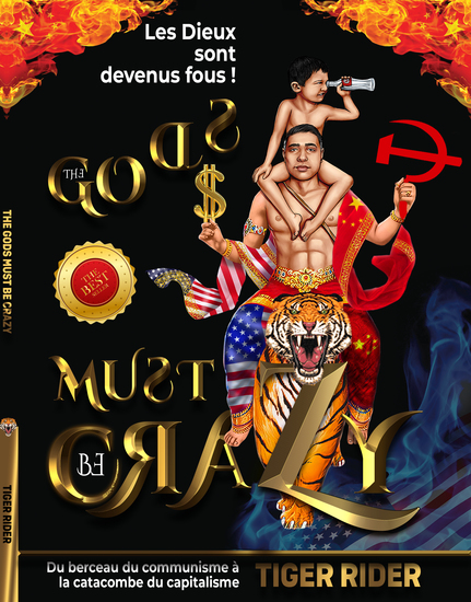 Les Dieux sont devenus fous - Du berceau du communisme à la catacombe du capitalisme - cover