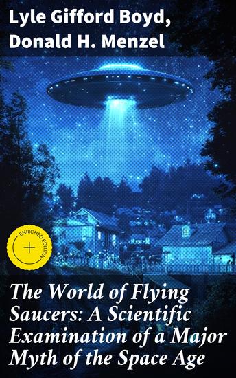 The World of Flying Saucers: A Scientific Examination of a Major Myth of the Space Age - Enriched edition Exploring the Enigma of UFO Sightings - cover