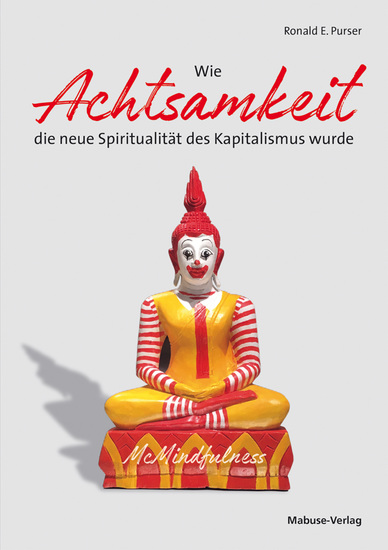 Wie Achtsamkeit die neue Spiritualität des Kapitalismus wurde - cover