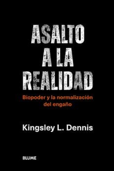 Asalto a la realidad - Biopoder y la normalización del engaño - cover
