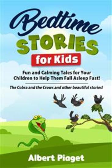 Bedtime Stories for Kids - Fun and Calming Tales for Your Children to Help Them Fall Asleep Fast! The Cobra and the Crows and other beautiful stories! - cover