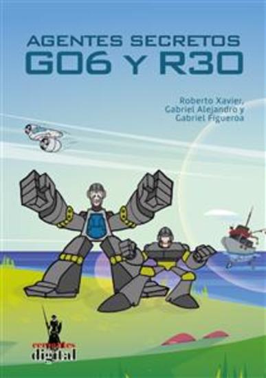 Agentes Secretos G06 y R30 - Las aventuras de Gabriel y Roberto Parte 3 - cover
