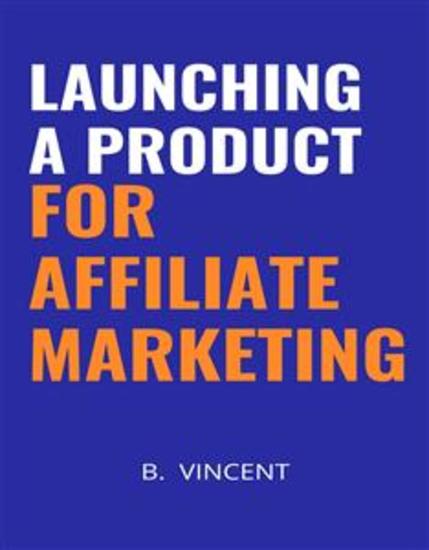 Launching a Product for Affiliate Marketing - cover