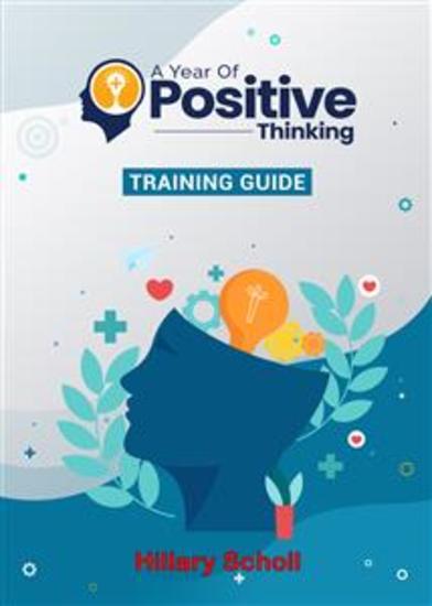 A Year Of Positive Thinking Training Guide - cover