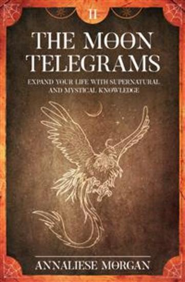 The Moon Telegrams Volume Two - Expand your life with Supernatural and mystical knowledge - cover