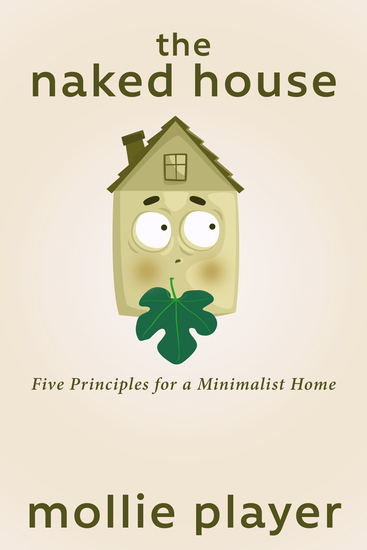 The Naked House - Five Principles for a Minimalist Home - cover