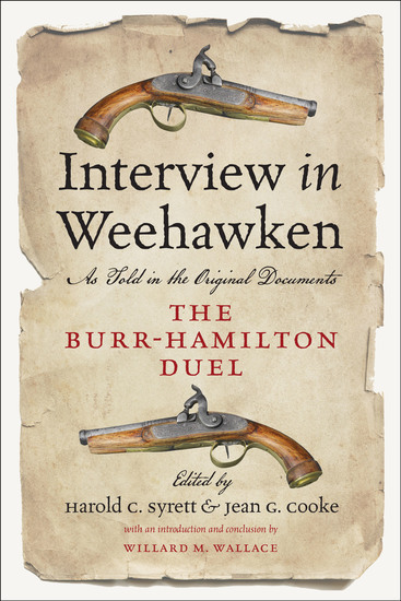 Interview in Weehawken - As Told in the Original Documents The Burr-Hamilton Duel - cover