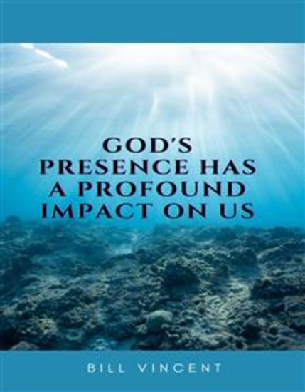 God's Presence Has a Profound Impact On Us - cover
