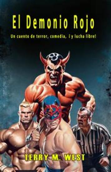 El Demonio Rojo - Un Cuento De Terror Comedia ¡y Lucha Libre! - cover