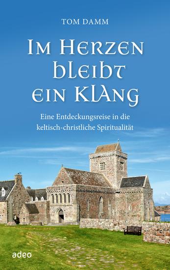 Im Herzen bleibt ein Klang - Eine Entdeckungsreise in die keltisch-christliche Spiritualität - cover