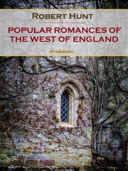 Popular Romances of the West of England - Annotated - cover