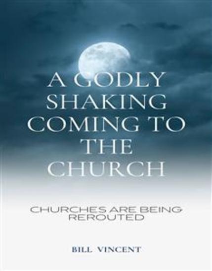 A Godly Shaking Coming to the Church - Churches are being rerouted - cover