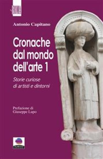 Cronache dal mondo dell'arte 1 - Storie curiose di artisti e dintorni - cover