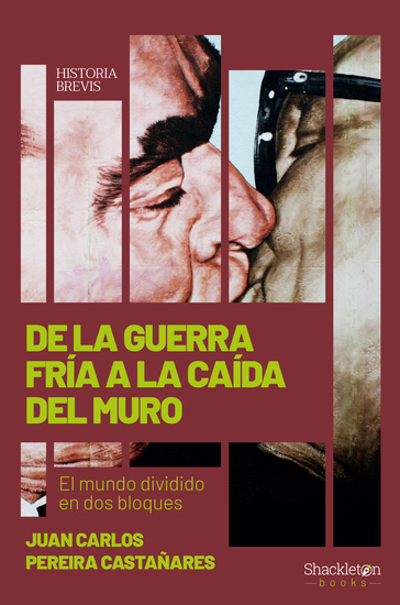 De la Guerra Fría a la caída del Muro - El mundo dividido en dos bloques - cover