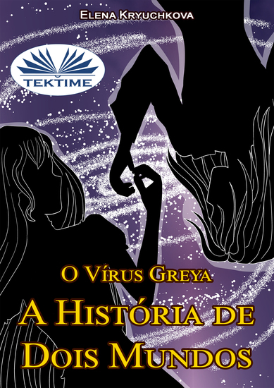 O Vírus Greya - A História De Dois Mundos - cover