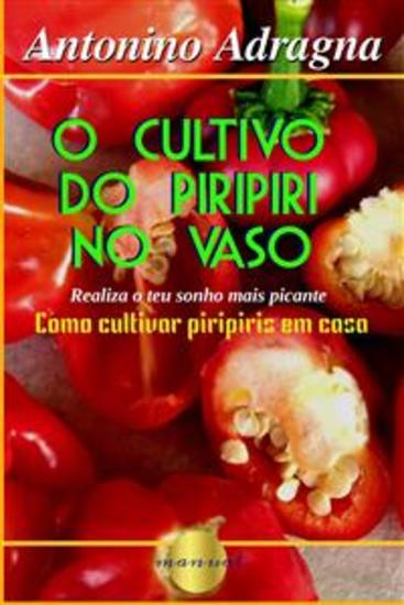 O Cultivo Do Piripiri No Vaso - Realiza O Teu Sonho Mais Picante "como Cultivar Piripiris Em Casa" - cover