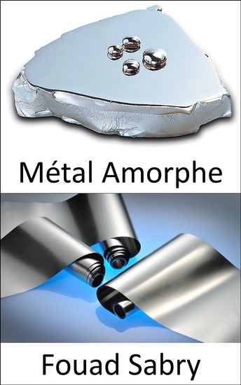 Métal Amorphe - Le verre métallique mince du futur ressemble à du papier d'aluminium mais essayez de le déchirer ou voyez si vous pouvez le couper de toute votre puissance pas de chance - cover