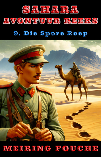 Die Spore Roep - 'n Suid-Afrikaanse Held se Stryd in die Franse Vreemdelegioen Boek 9 - cover