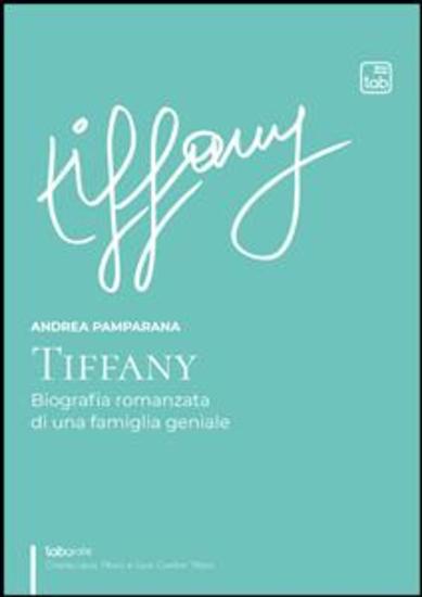 Tiffany - Biografia romanzata di una famiglia geniale - cover
