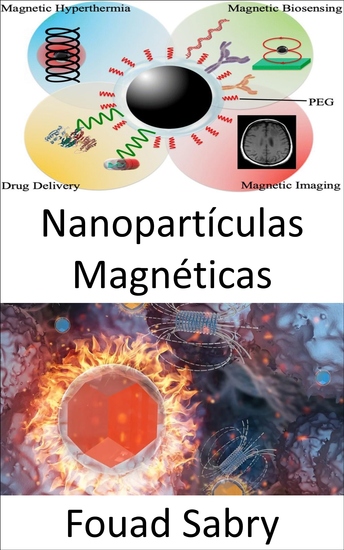 Nanopartículas Magnéticas - Como as nanopartículas magnéticas podem assar células cancerosas no almoço? - cover