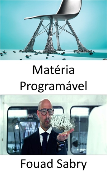 Matéria Programável - As pessoas vão conjurar objetos com a mesma facilidade com que agora tocamos música ou filmes - cover