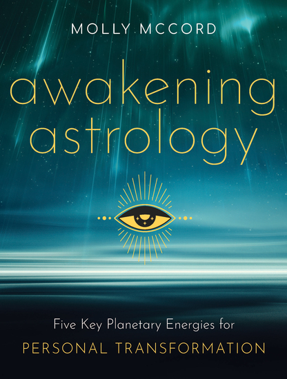 Awakening Astrology - Five Key Planetary Energies for Personal Transformation - cover