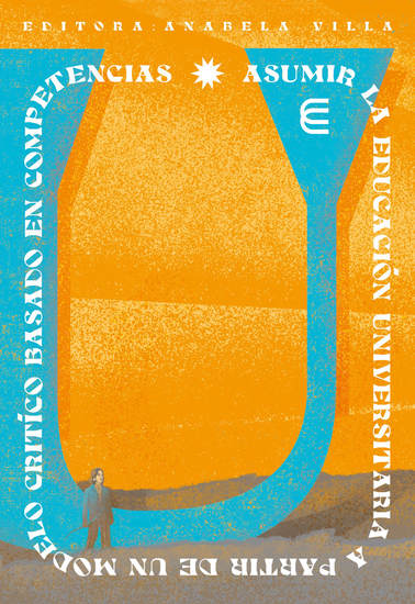 Asumir la educación universitaria a partir de un modelo crítico basado en competencias - cover