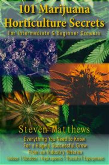101 Marijuana Horticulture Secrets - Harvest HUGE Cannabis Crops - cover