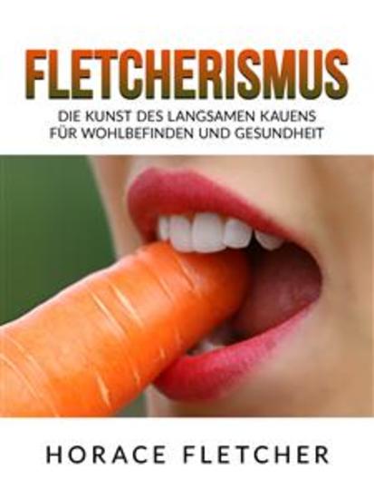 Fletcherismus (Übersetzt) - Die Kunst des langsamen Kauens für Wohlbefinden und Gesundheit - cover