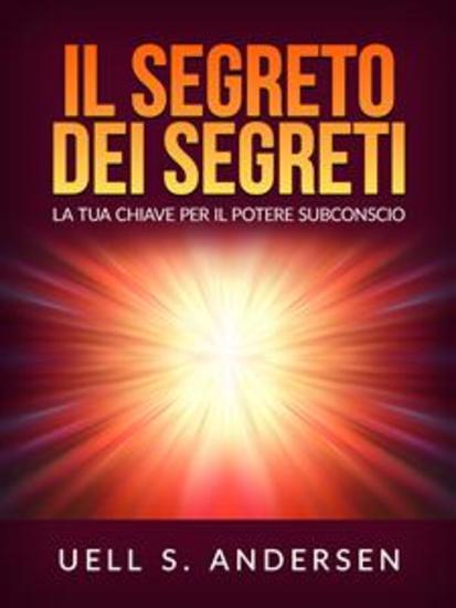Il Segreto dei Segreti (Tradotto) - La tua chiave per il potere subconscio - cover