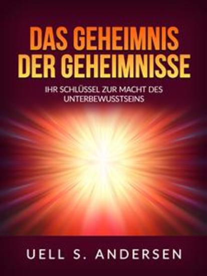 Das Geheimnis der Geheimnisse (Übersetzt) - Ihr Schlüssel zur Macht des Unterbewusstseins - cover