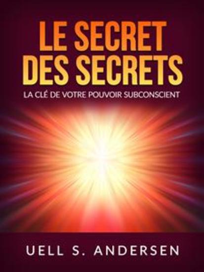 Le Secret des Secrets (Traduit) - La clé de votre pouvoir subconscient - cover