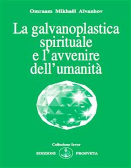 La galvanoplastica spirituale e l'avvenire dell'umanità - cover