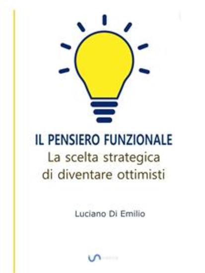 Il Pensiero Funzionale - La scelta strategica di diventare ottimisti - cover