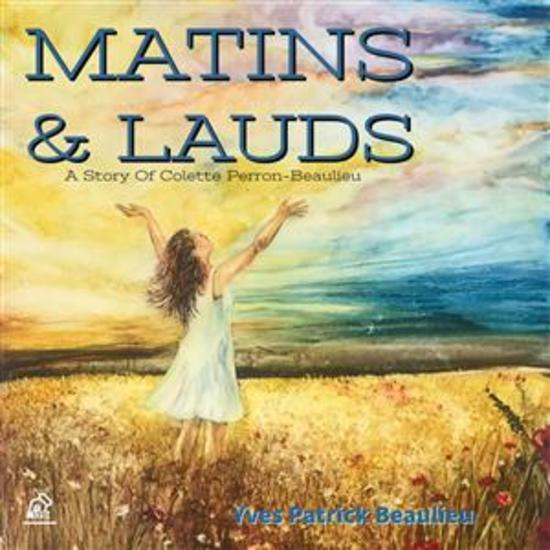 Matins And Lauds - A Story Of Colette Perron - cover