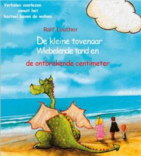 De Kleine Tovenaar Wiebelende Tand En De Ontbrekende Centimeter - cover
