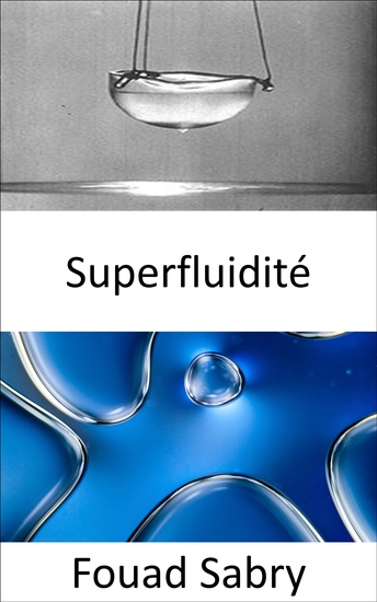 Superfluidité - Il n'y a pas de limite de vitesse dans un univers superfluide maintenant nous savons pourquoi - cover