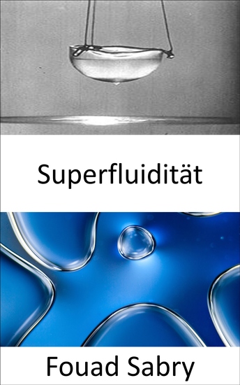 Superfluidität - In einem superfluiden Universum gibt es keine Geschwindigkeitsbegrenzung jetzt wissen wir warum - cover
