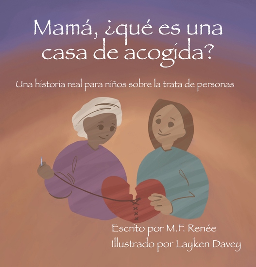Mamá ¿qué es una casa de acogida? - Una historia real para niños sobre la trata de personas - cover