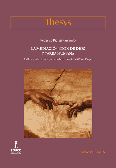 La mediación: don de Dios y tarea humana - Análisis y reflexiones a partir de la cristología de Walter Kasper - cover