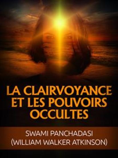 La Clairvoyance et les Pouvoirs occultes (Traduit) - cover