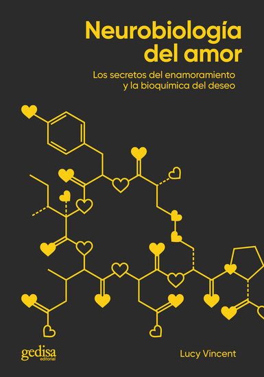 Neurobiología del amor - Los secretos del enamoramiento y la bioquímica del deseo - cover